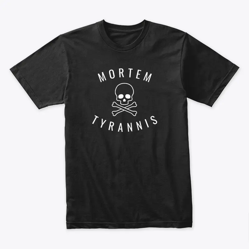 The "Mortem Tyrannis" Design is Here!